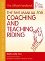 BHS Manual Coaching & Teaching Riding Book